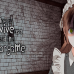 How to Survive as a Maid in a Horror Game