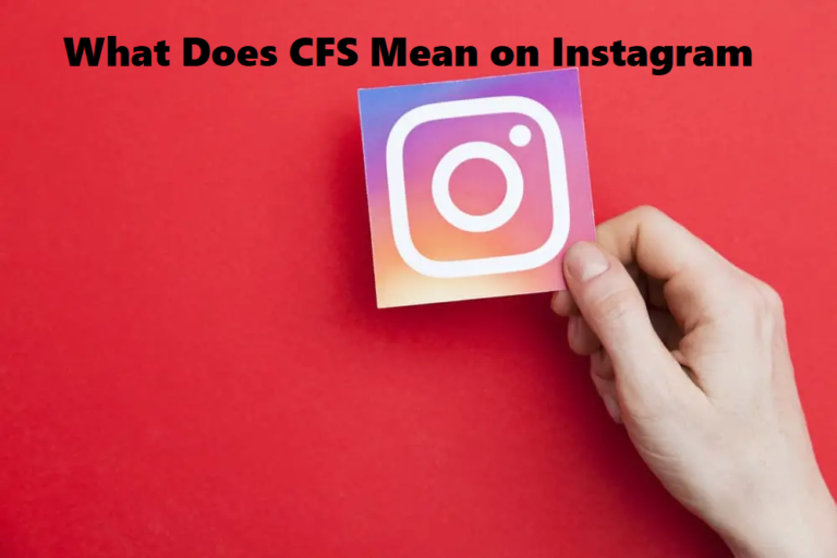 What Does CFS Mean on Instagram