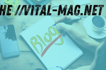 the ://vital-mag.net Blog